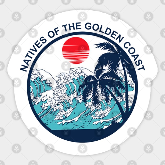 Natives Of The Golden Coast Sticker by jasonford